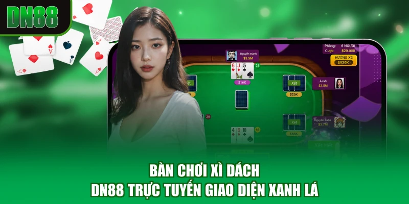 Bàn chơi xì dách DN88 trực tuyến giao diện xanh lá