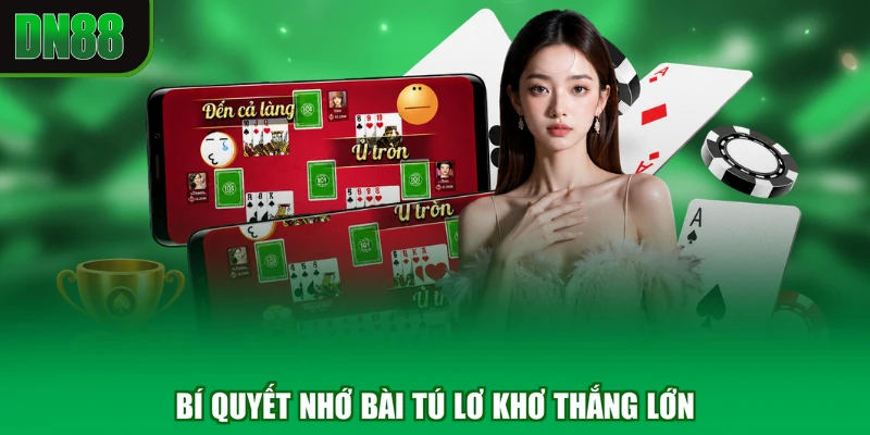 Bí quyết nhớ bài tú lơ khơ thắng lớn