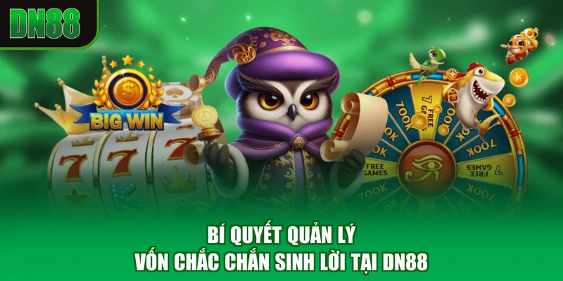 Bí quyết quản lý vốn chắc chắn sinh lời tại DN88