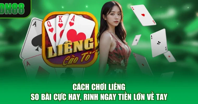 Cách Chơi Liêng - So Bài Cực Hay, Rinh Ngay Tiền Lớn Về Tay