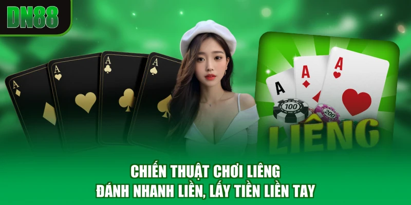 Chiến Thuật Chơi Liêng - Đánh Nhanh Liền, Lấy Tiền Liền Tay