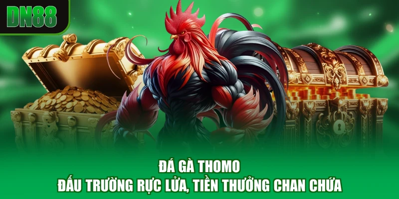 Đá Gà Thomo - Đấu Trường Rực Lửa, Tiền Thưởng Chan Chứa
