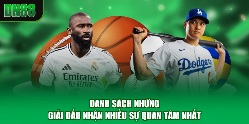 Danh sách những giải đấu nhận nhiều sự quan tâm nhất