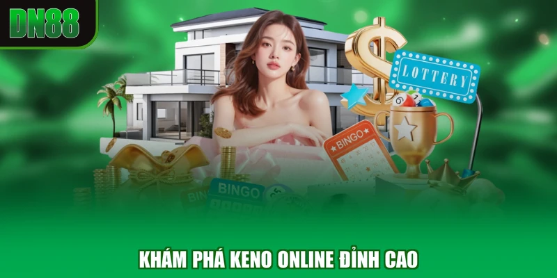Khám phá keno online đỉnh cao