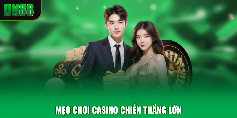 Mẹo chơi casino chiến thắng lớn