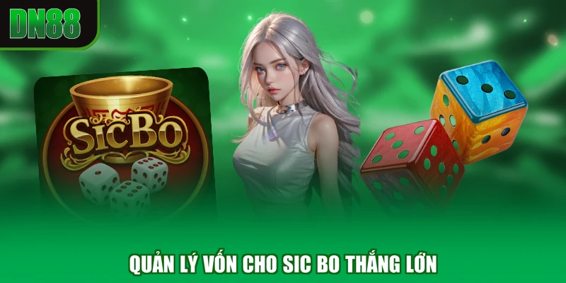 Quản lý vốn cho Sic Bo thắng lớn