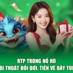 RTP Trong Nổ Hũ - Bí Thuật Đổi Đời, Tiền Về Đầy Túi