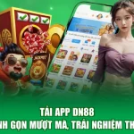 Tải App DN88 - Nhanh Gọn Mượt Mà, Trải Nghiệm Thả Ga