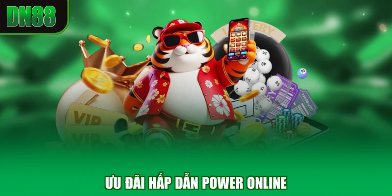 Ưu đãi hấp dẫn power online